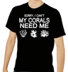 Sorry I Can't My Corals Need Me T-Shirt Black - SaltCritters